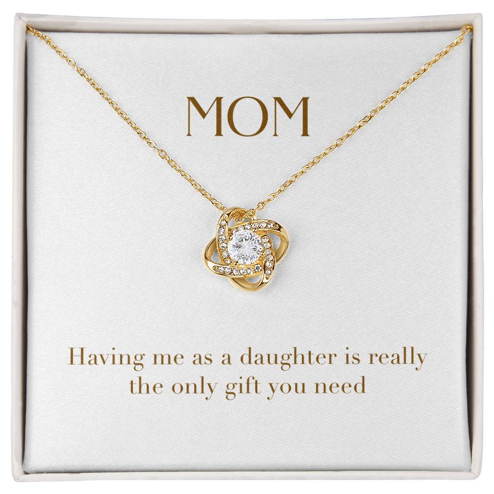 Unity Knot Necklace - Having me as a Daughter is Really The Only Gift You Need