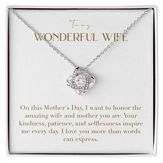 Unity Knot Necklace - I Want to Honor The Amazing Wife and Mother You Are