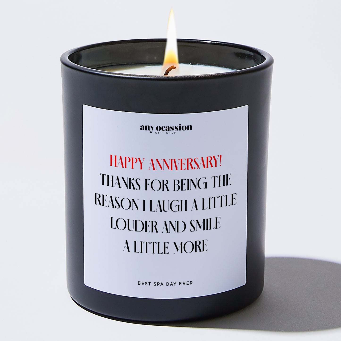 Anniversary Present - Happy Anniversary! Thanks for Being the Reason I Laugh a Little Louder and Smile a Little More. - Candle