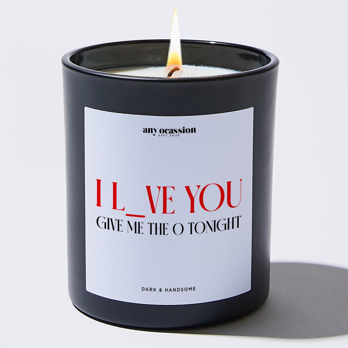 Anniversary Present - I Love You, Give Me the O Tonight - Candle