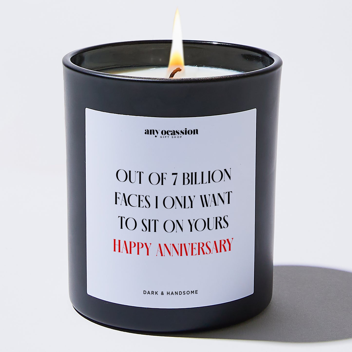 Anniversary Gift - Out of 7 Billion Faces, I Only Want to on Yours Happy Anniversary - Candle