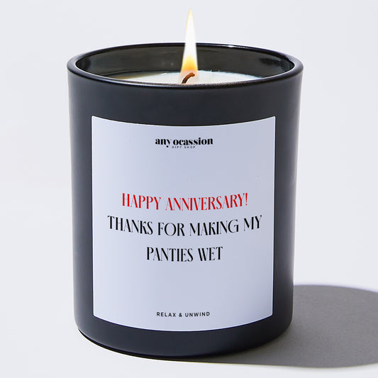 Anniversary Gift Happy Anniversary! Thanks for Making My Panties Wet - Any Occasion Gift Shop