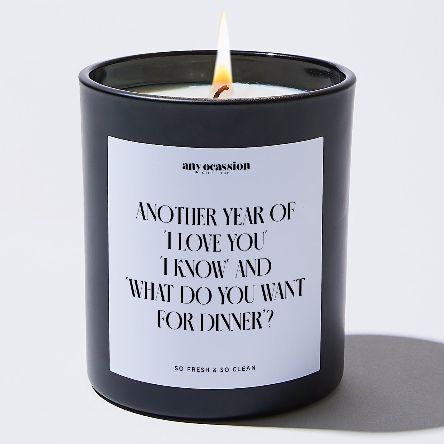 Anniversary Present - Another Year of 'I Love You,' 'I Know,' and 'What Do You Want for Dinner? - Candle