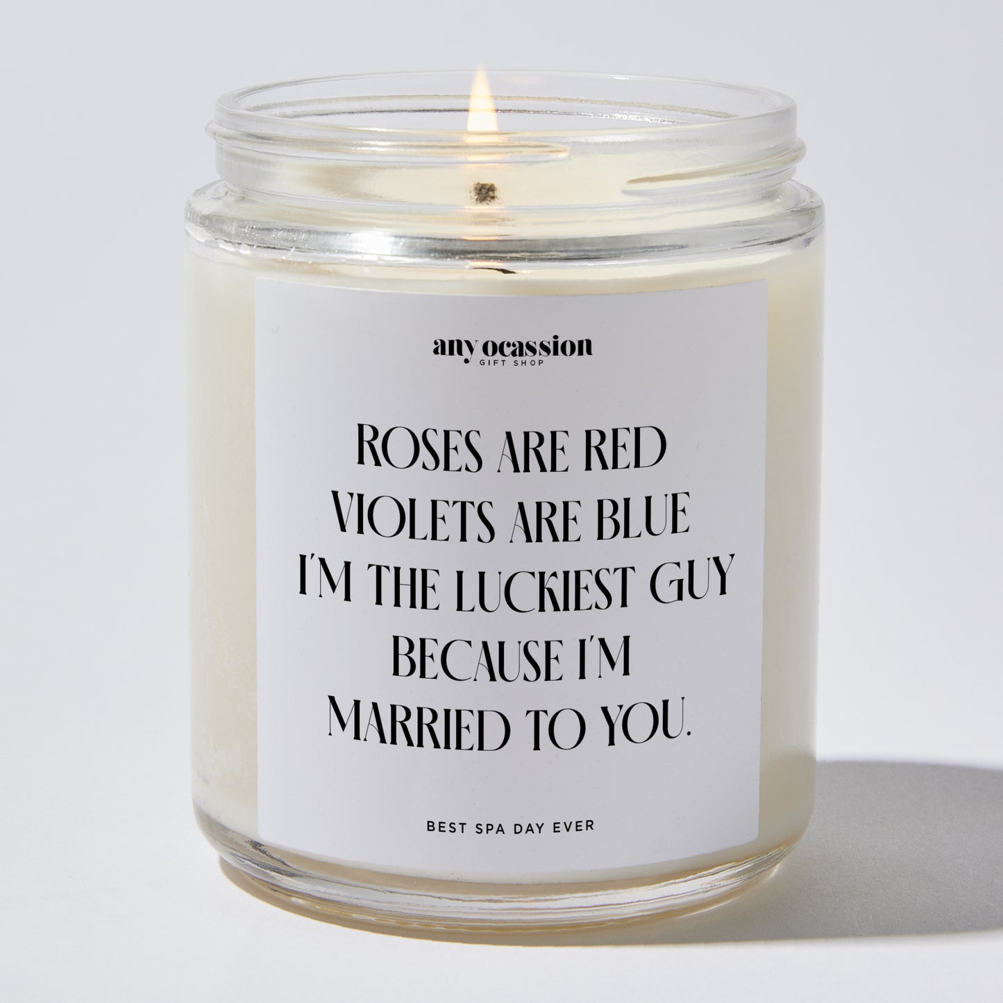 Anniversary Present - Roses Are Red, Violets Are Blue, I'm the Luckiest Guy Because I'm Married to You. - Candle