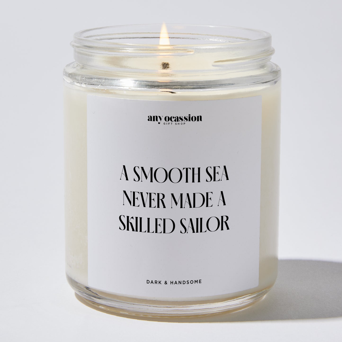 Self Care Gift - A Smooth Sea Never Made A Skilled Sailor - Candle