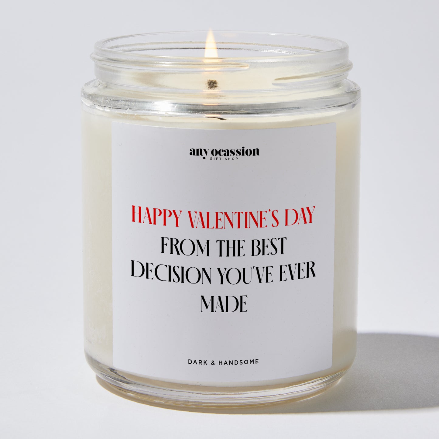 Anniversary Present - Happy Valentine's Day From the Best Decision You've Ever Made - Candle