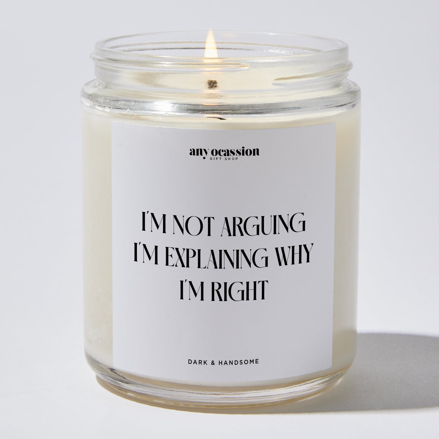 Funny Candles - I'm Not Arguing I'm Explaining Why I'm Right - Candle