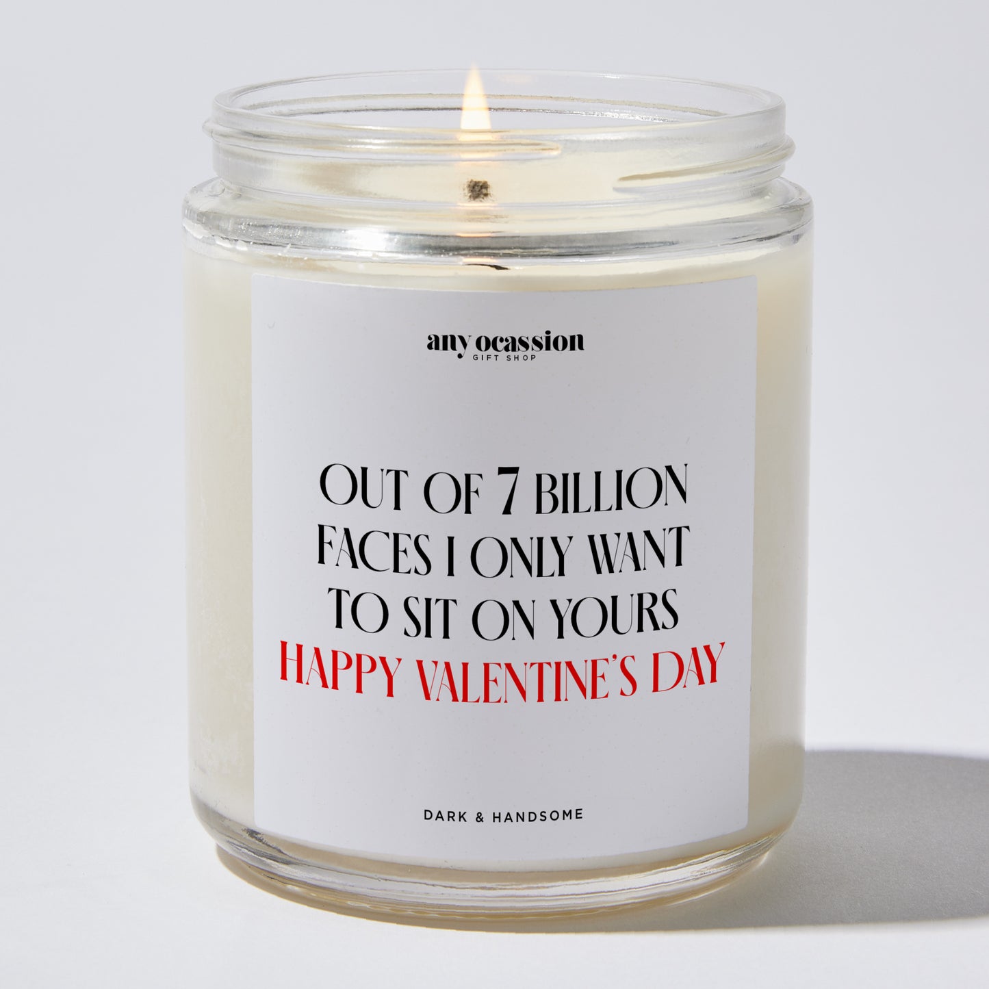 Anniversary Present - Out of 7 Billion Faces, I Only Want to Sit on Yours Happy Valentine’s Day - Candle