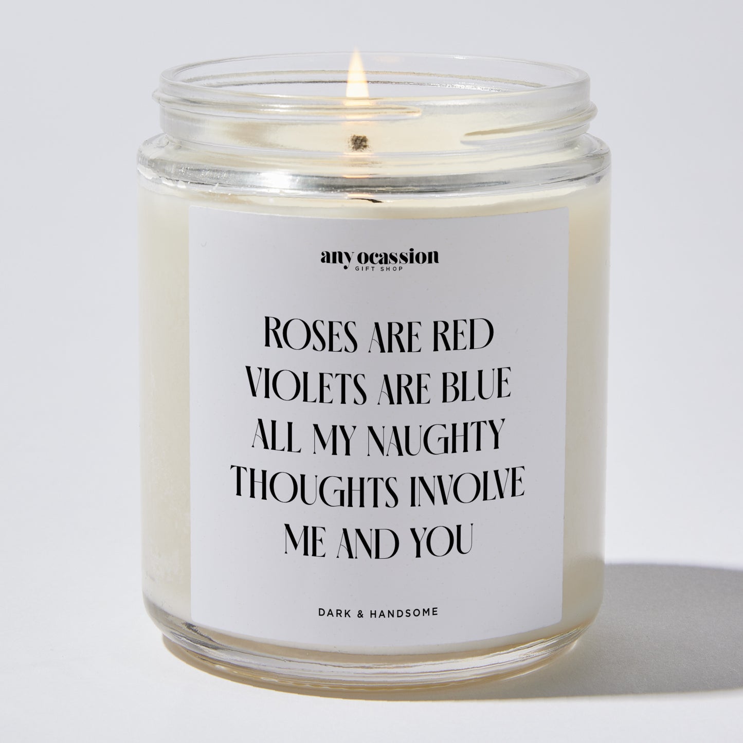 Anniversary Present - Roses Are Red Violets Are Blue All My Naughty Thoughts Involve Me and You - Candle