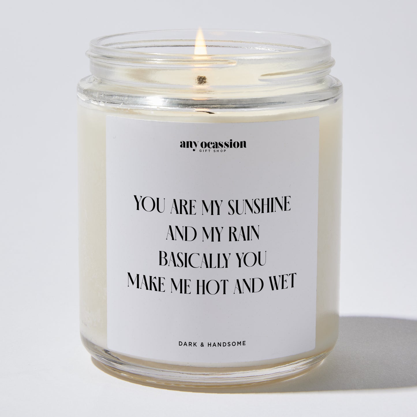 Anniversary Present - You Are My Sunshine and My Rain. Basically, You Make Me Hot and Wet - Candle