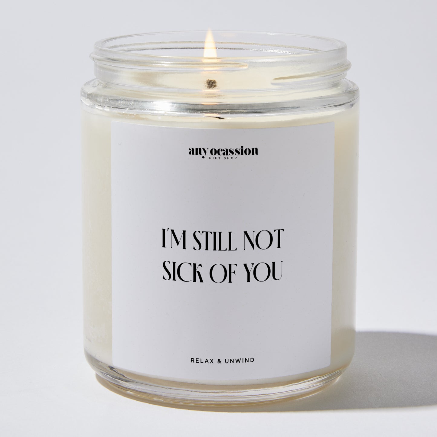 Anniversary Present - I'm Still Not Sick Of You - Candle