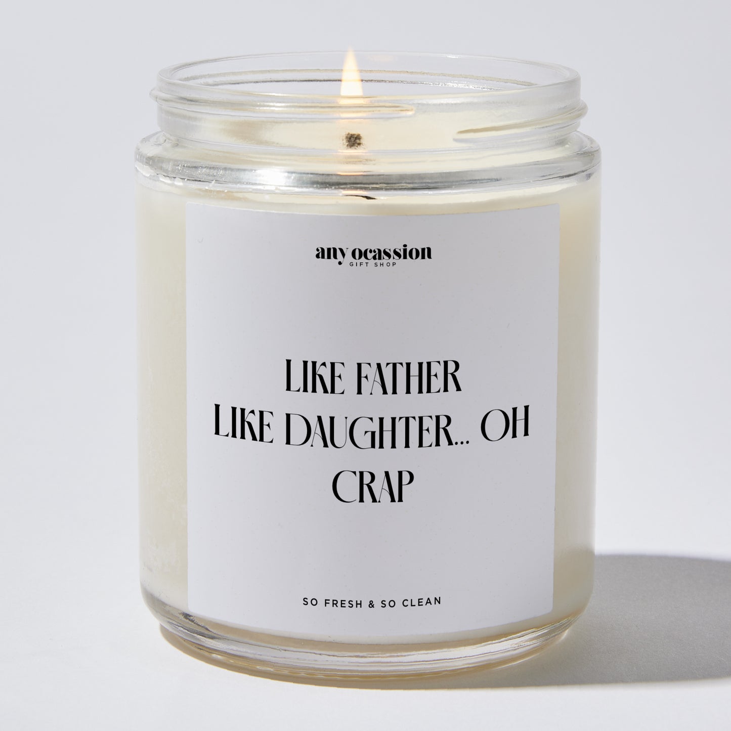 Gift for Father - Like Father Like Daughter... Oh Crap - Candle