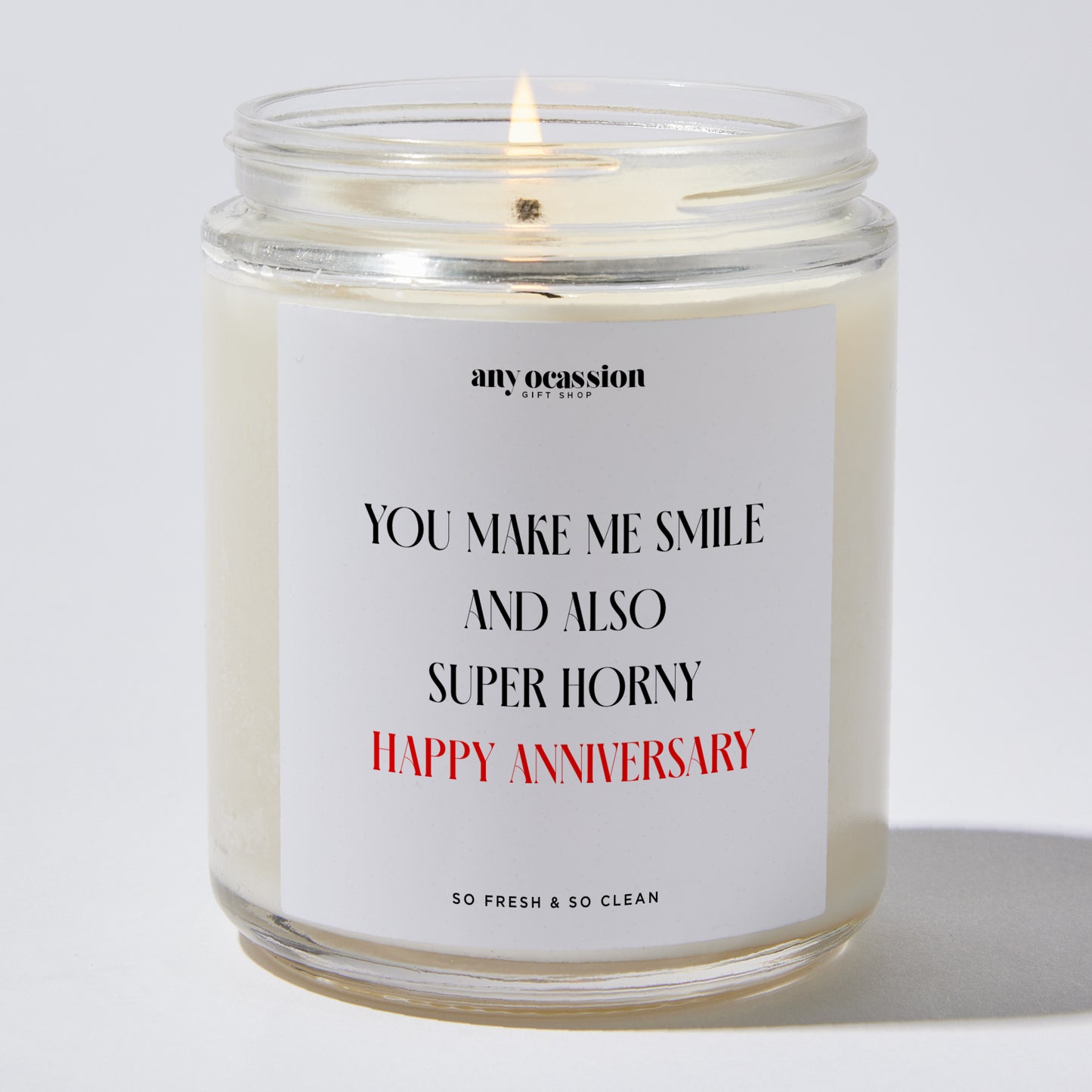 Anniversary Gift - You Make Me Smile and Also Super Horny Happy Anniversary - Candle