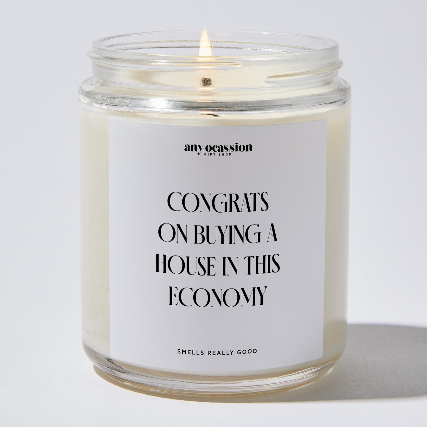 Unique Housewarming Gift - Congrats On Buying A House In This Economy - Candle