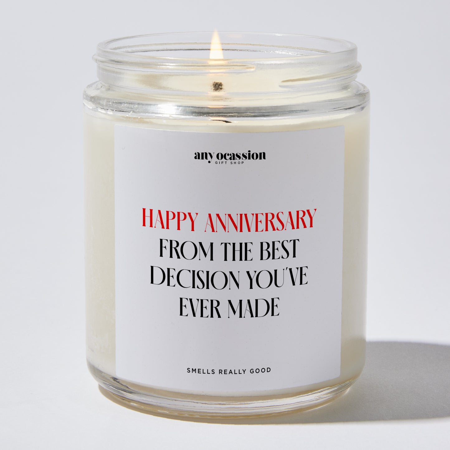 Anniversary Present - Happy Anniversary from the Best Decision You've Ever Made - Candle