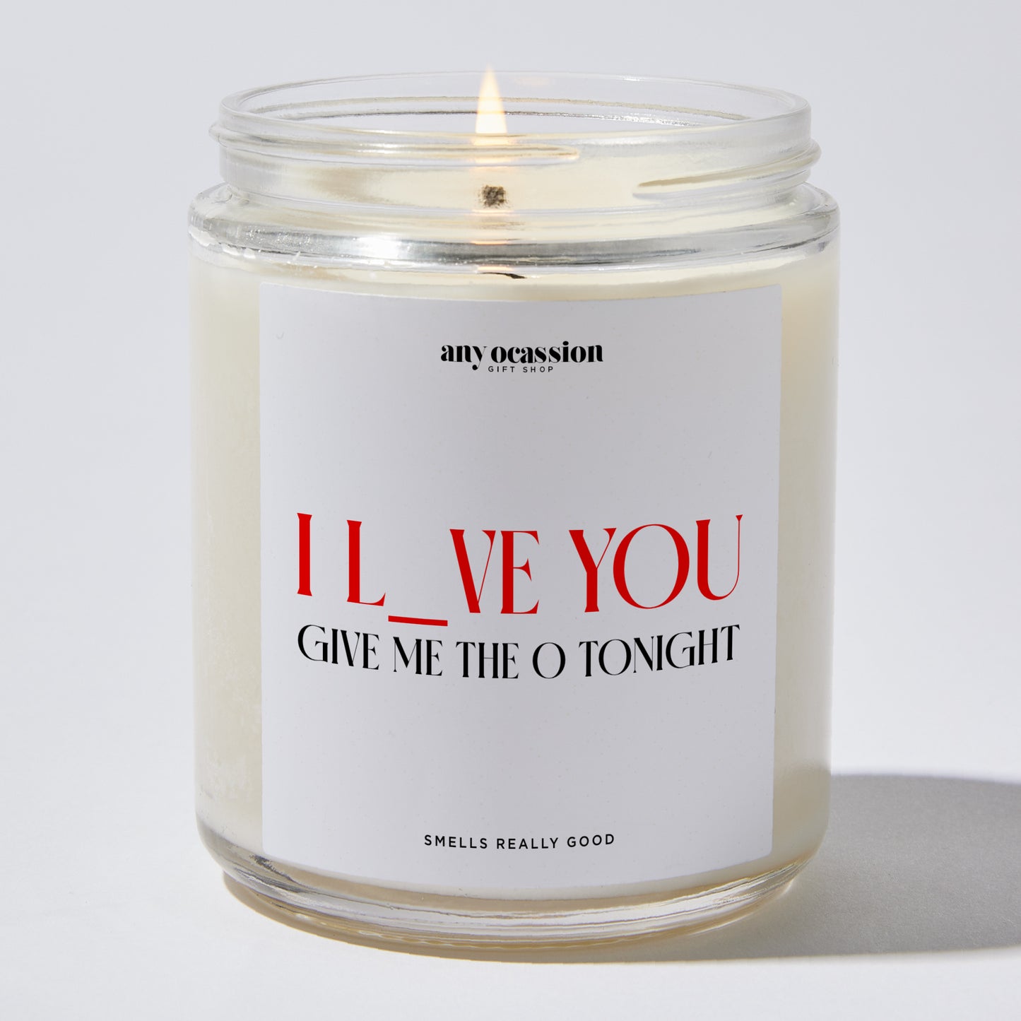 Anniversary Present - I Love You, Give Me the O Tonight - Candle