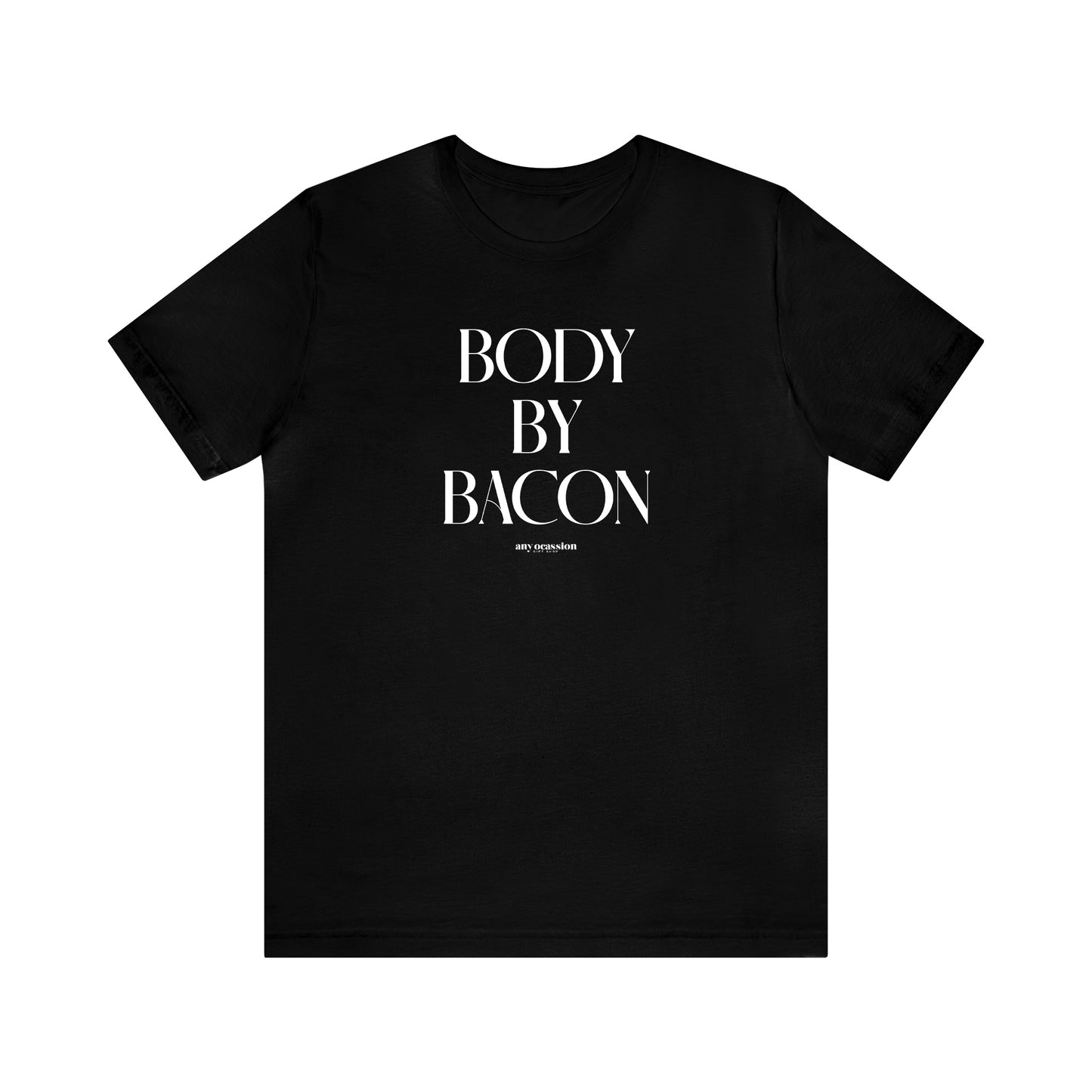 Mens T Shirts - Body by Bacon - Funny Men T Shirts