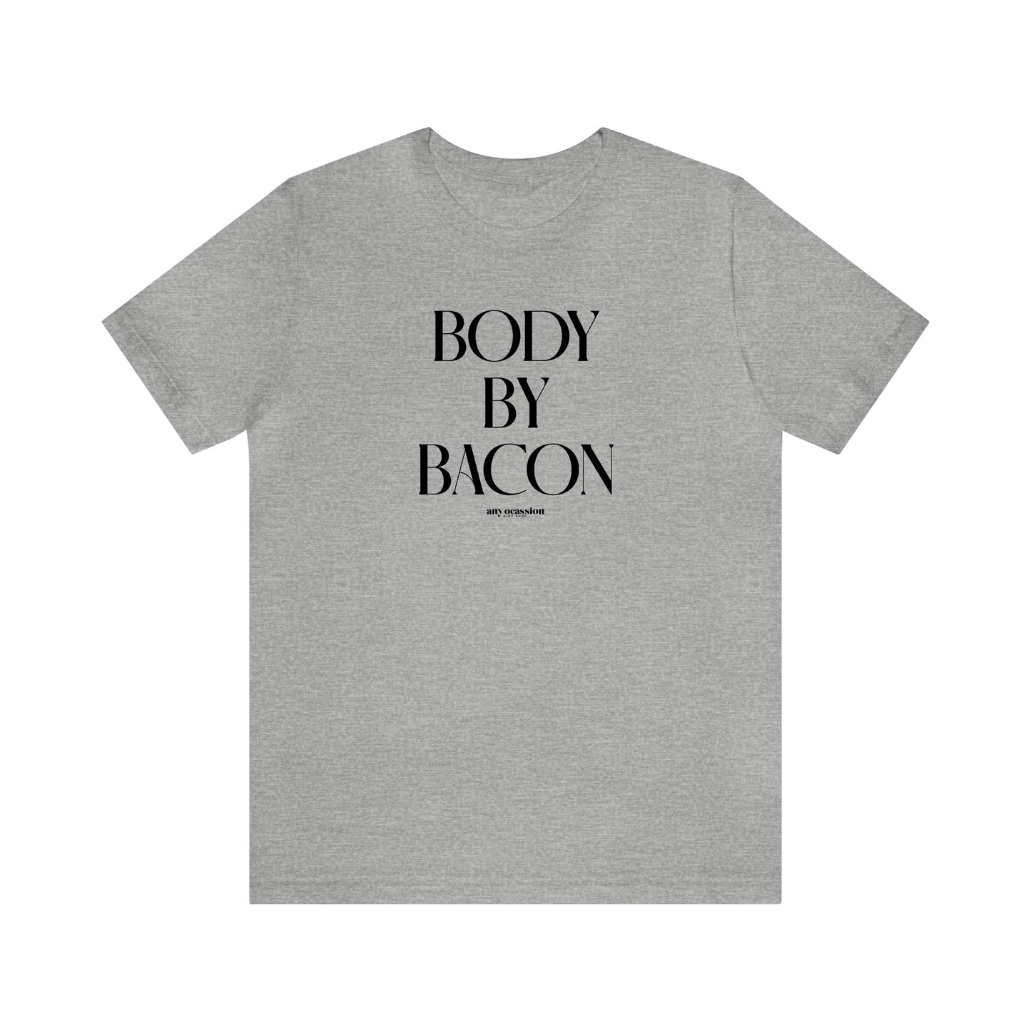 Mens T Shirts - Body by Bacon - Funny Men T Shirts