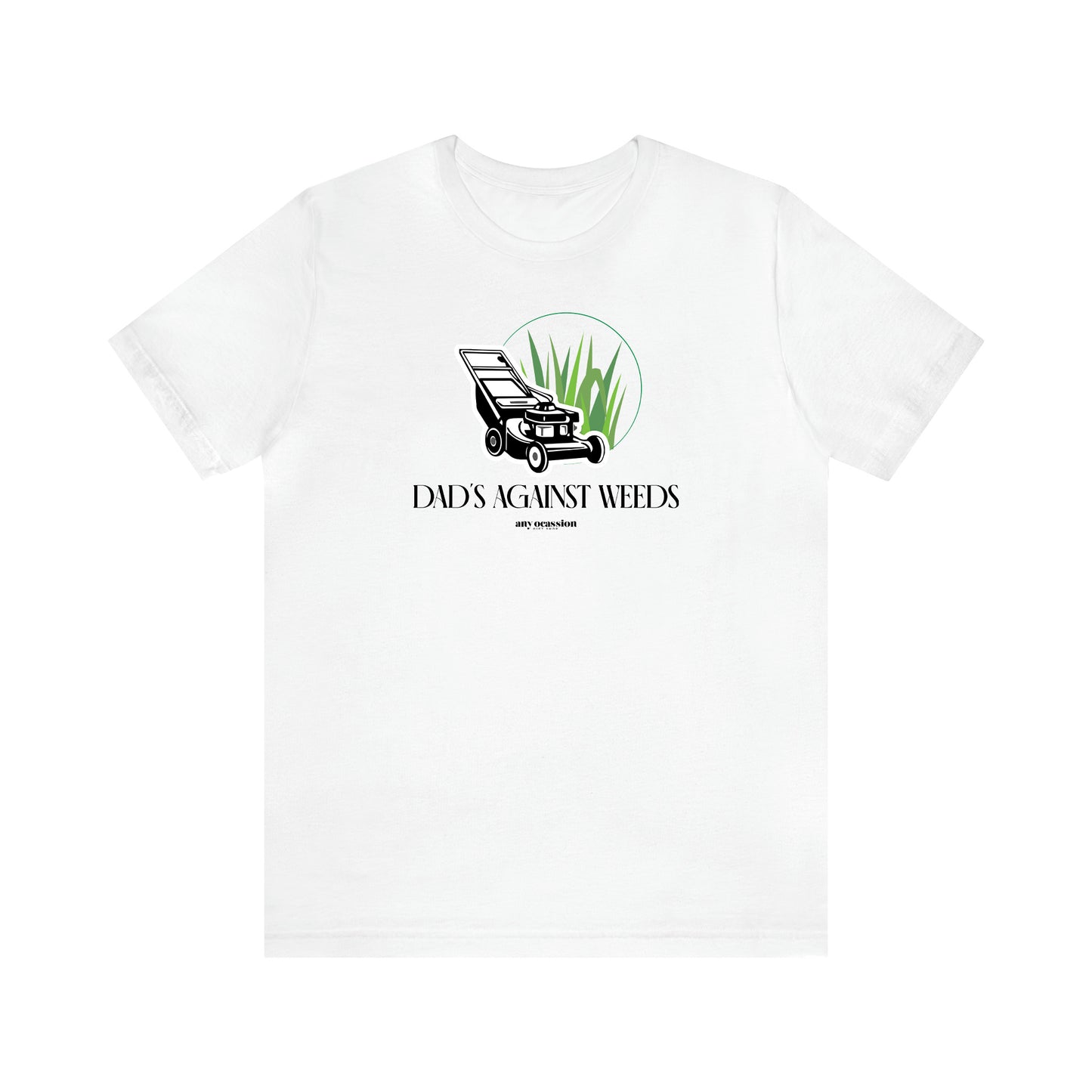 Men's T Shirts Dad's Against Weeds - Funny Gift Company