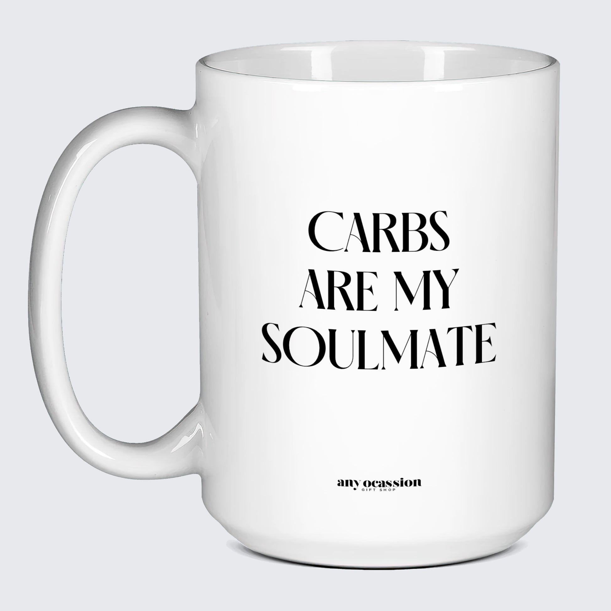 Funny Coffee Mugs Carbs Are My Soulmate - Funny Gift Company