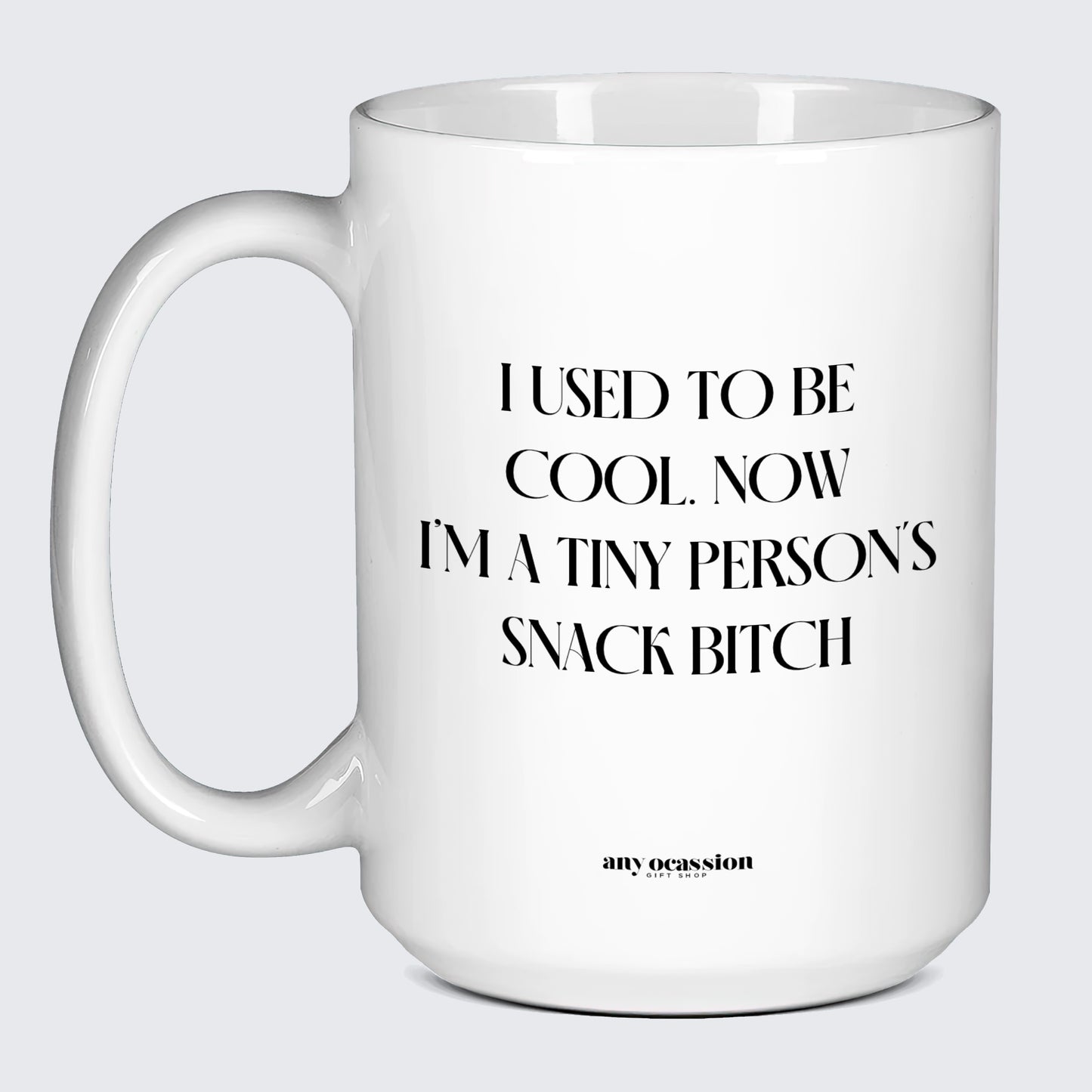 Gift for Mother I Used To Be Cool. Now I'm A Tiny Person's Snack Bitch - Funny Gift Company