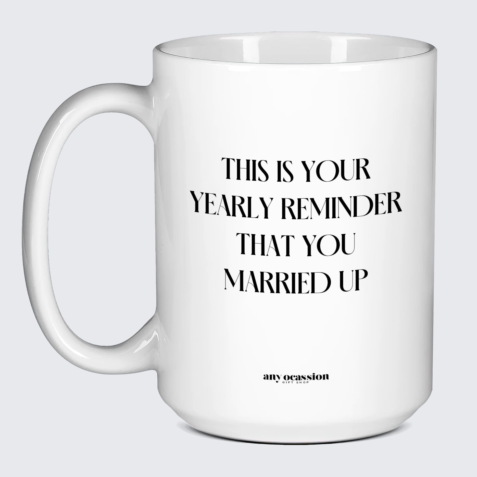 Anniversary Gifts for Her This is Your Yearly Reminder That You Married Up - Funny Gift Company