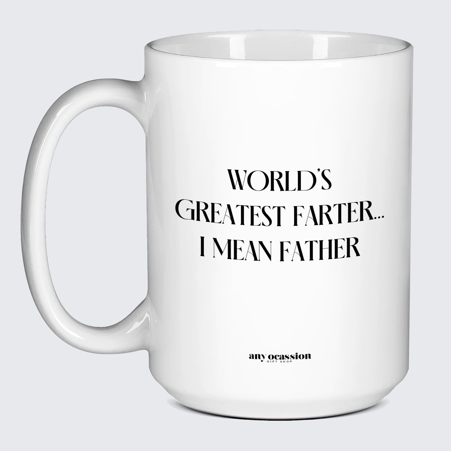 Good Gifts for Dad World's Greatest Farter... I Mean Father - Funny Gift Company