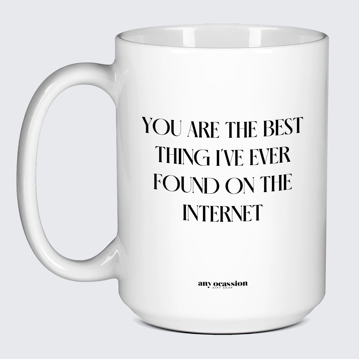 Anniversary Gifts for Her You Are the Best Thing I've Ever Found on the Internet - Funny Gift Company