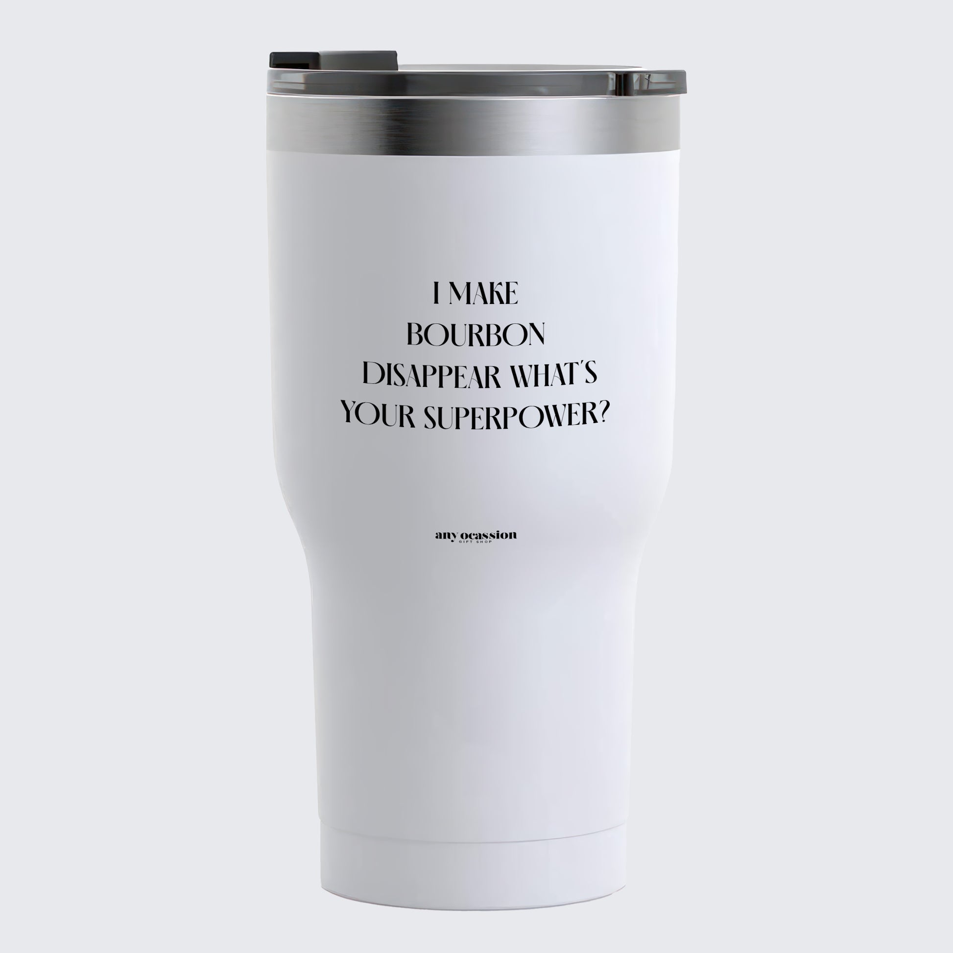 Travel Coffee Mug - I Make Bourbon Disappear What's Your Superpower? - Coffee Tumbler