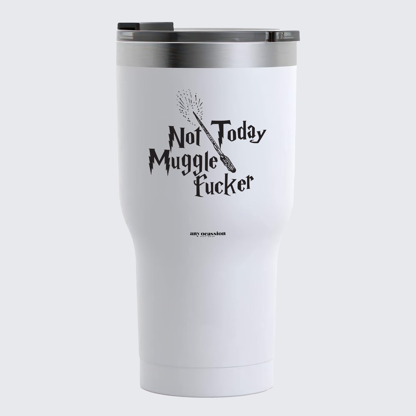 Travel Coffee Mug - Not Today Mugglefucker - Coffee Tumbler