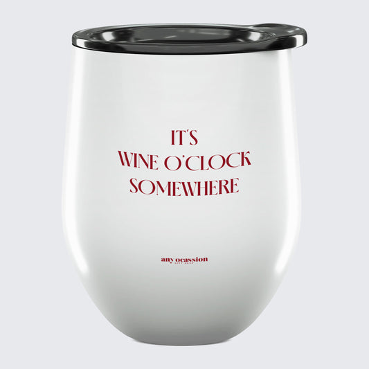 Wine Tumbler It's Wine O'clock Somewhere - Unique and Funny Gift Shop