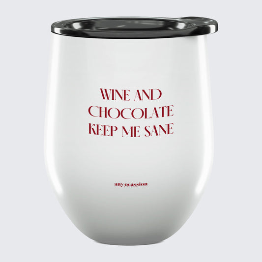 Wine Tumbler Wine and Chocolate Keep Me Sane - Unique and Funny Gift Shop