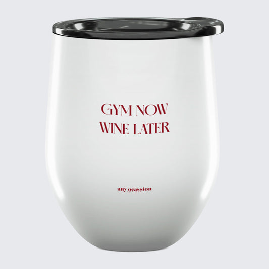 Wine Tumbler Wine Now Gym Later - Unique and Funny Gift Shop