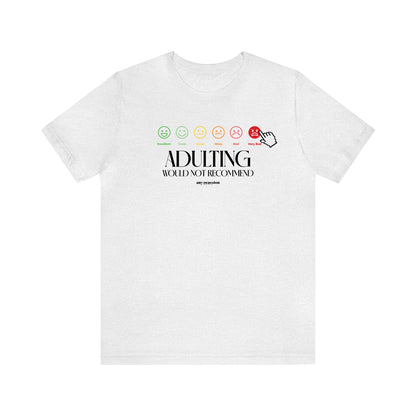 Funny Shirts for Women - Adulting | Would Not Recommend - Women's T Shirts