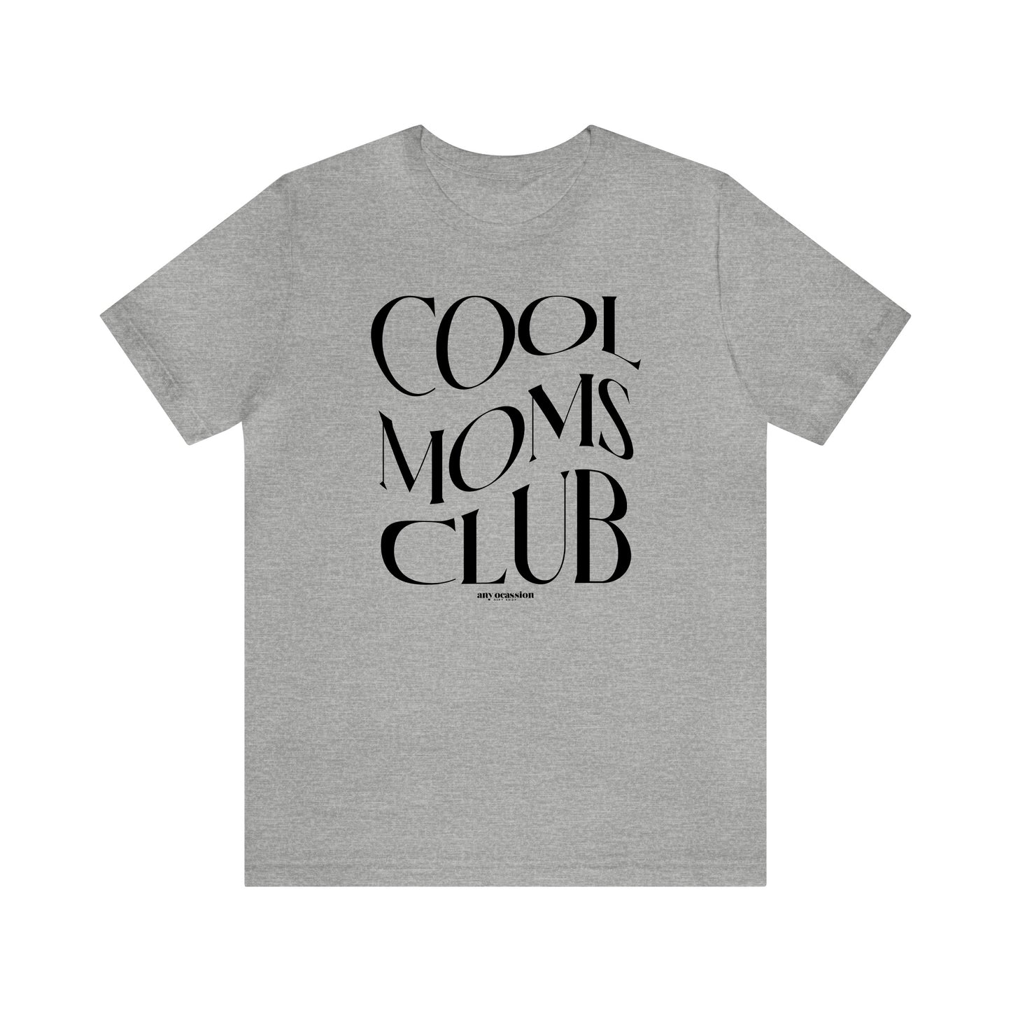 Funny Shirts for Women - Cool Moms Club - Women's T Shirts