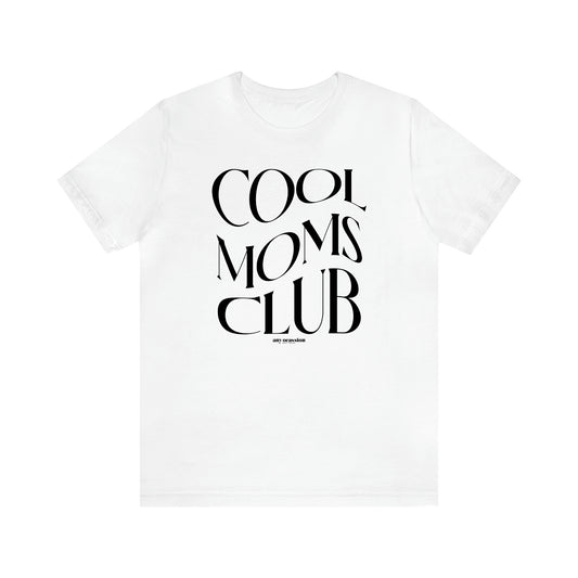 Women's T Shirts Cool Moms Club - Funny Gift Ideas