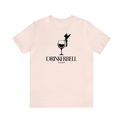 Funny Shirts for Women - Drinkerbell - Women's T Shirts