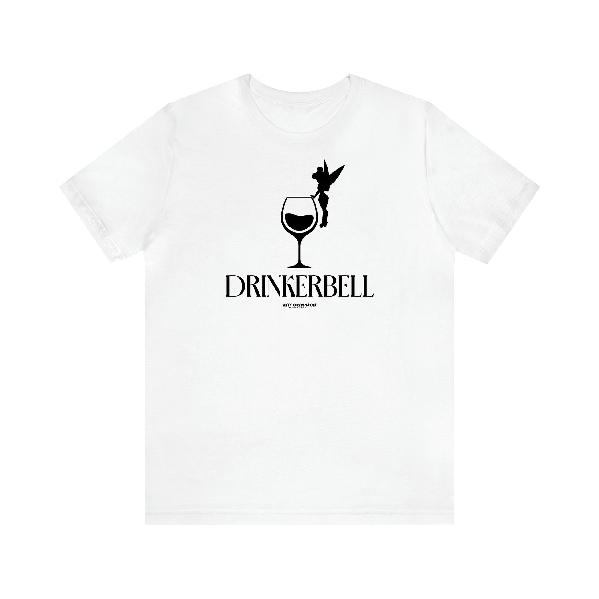 Women's T Shirts Drinkerbell - Funny Gift Ideas