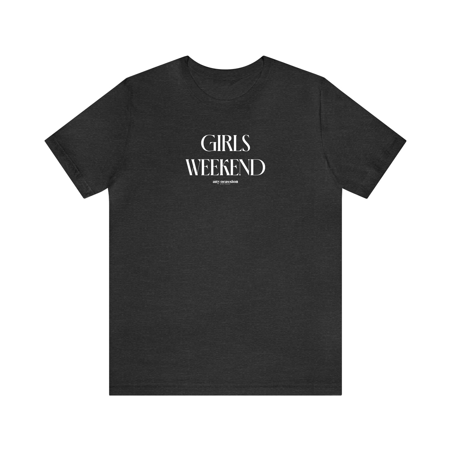 Funny Shirts for Women - Girls Weekend - Women's T Shirts