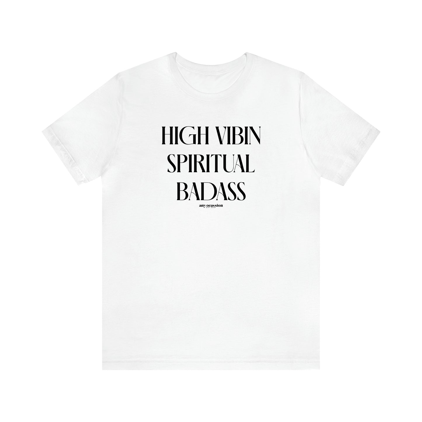 Women's T Shirts High Vibin Spiritual Badass - Funny Gift Ideas