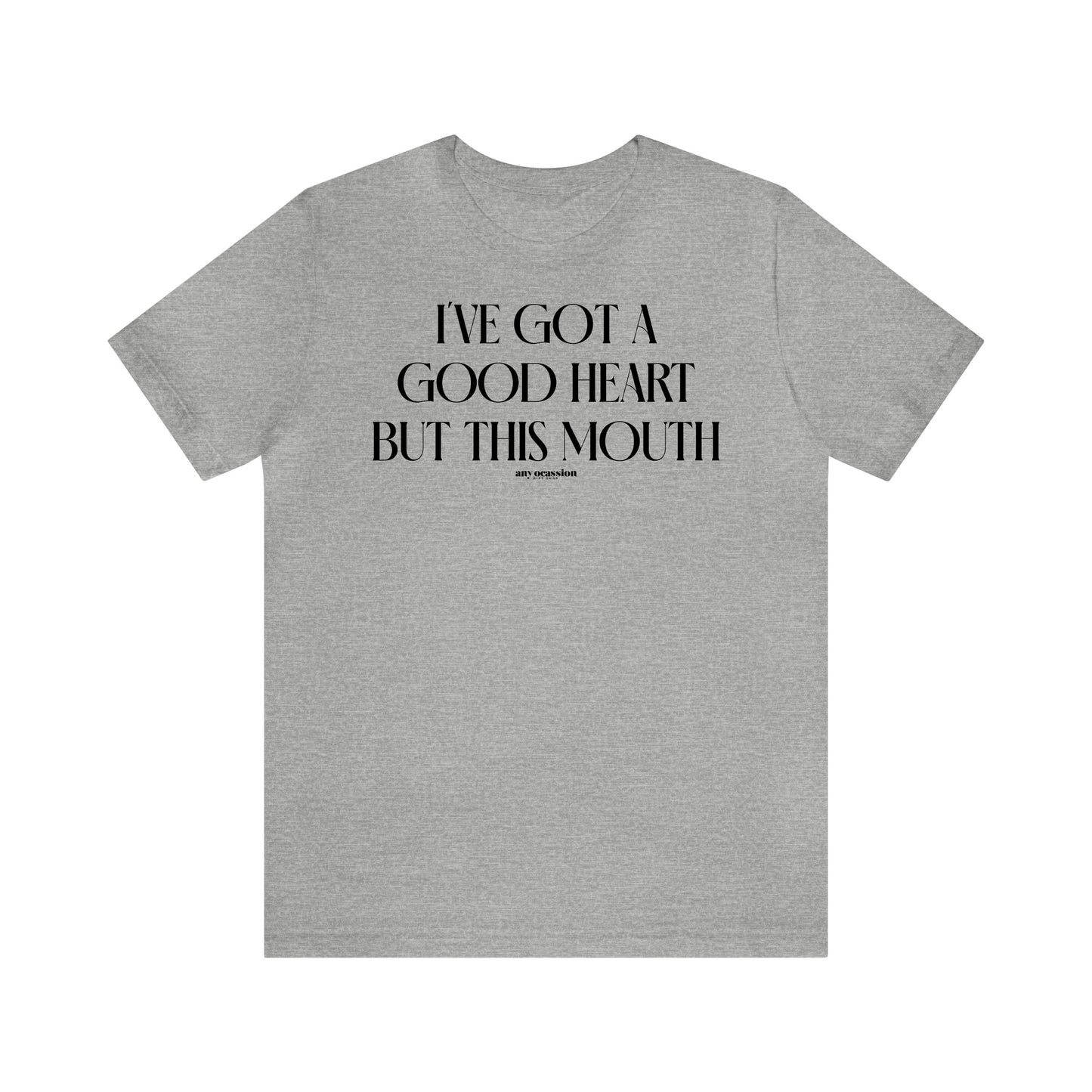 Funny Shirts for Women - I've Got a Good Heart but This Mouth - Women's T Shirts