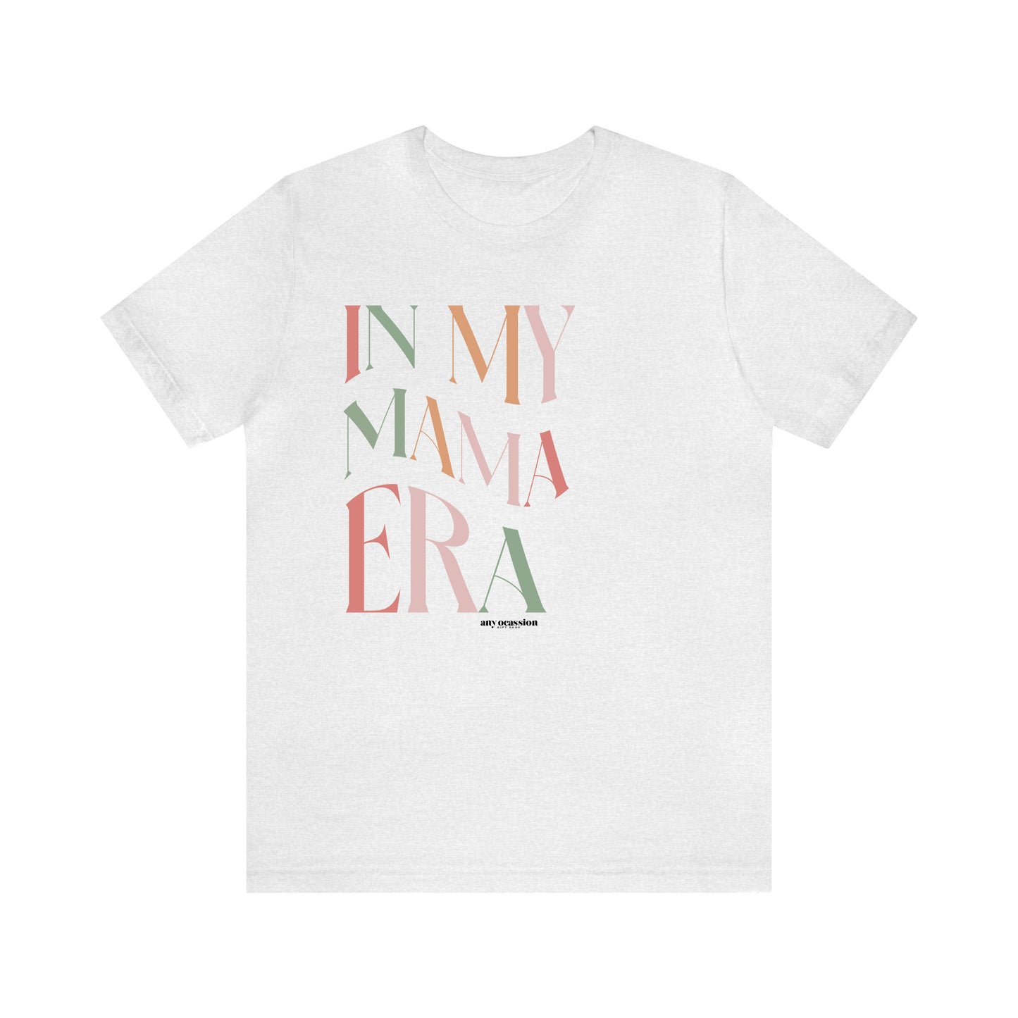 Funny Shirts for Women - In My Mama Era - Women's T Shirts