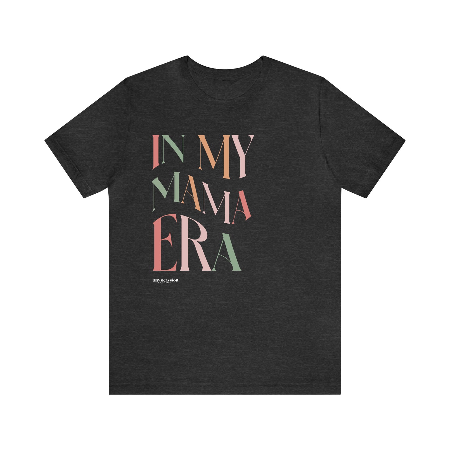 Funny Shirts for Women - In My Mama Era - Women's T Shirts