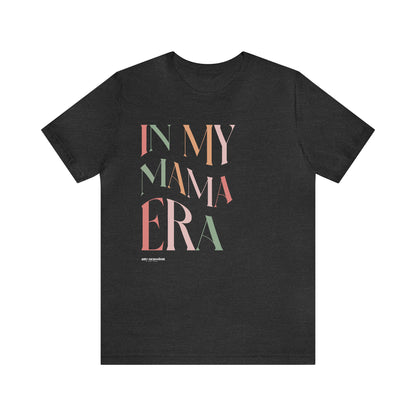 Funny Shirts for Women - In My Mama Era - Women's T Shirts