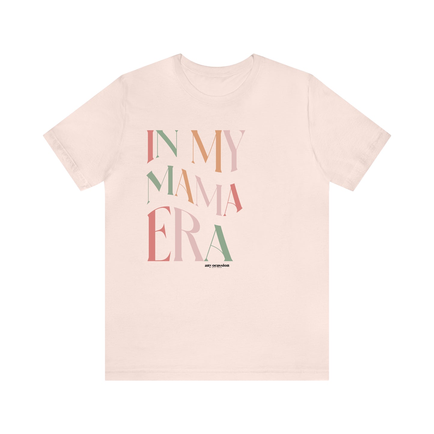 Funny Shirts for Women - In My Mama Era - Women's T Shirts