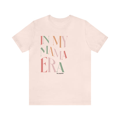 Funny Shirts for Women - In My Mama Era - Women's T Shirts