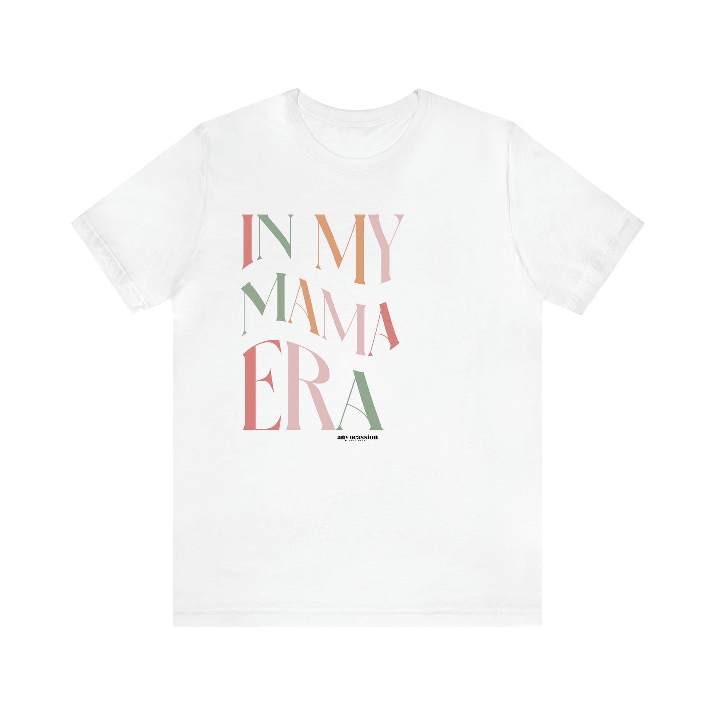 Women's T Shirts In My Mama Era - Funny Gift Ideas