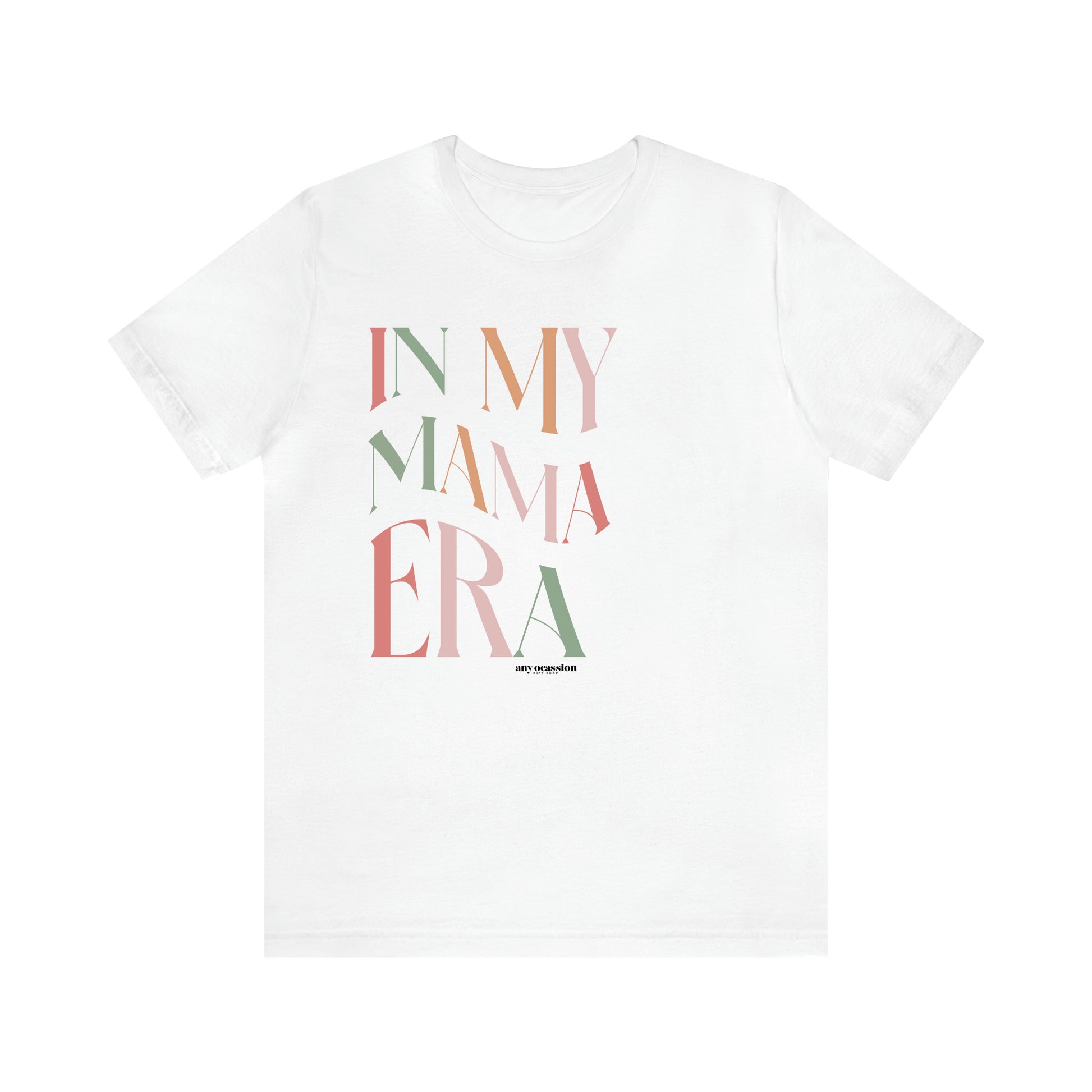 Women's T Shirts In My Mama Era - Funny Gift Ideas