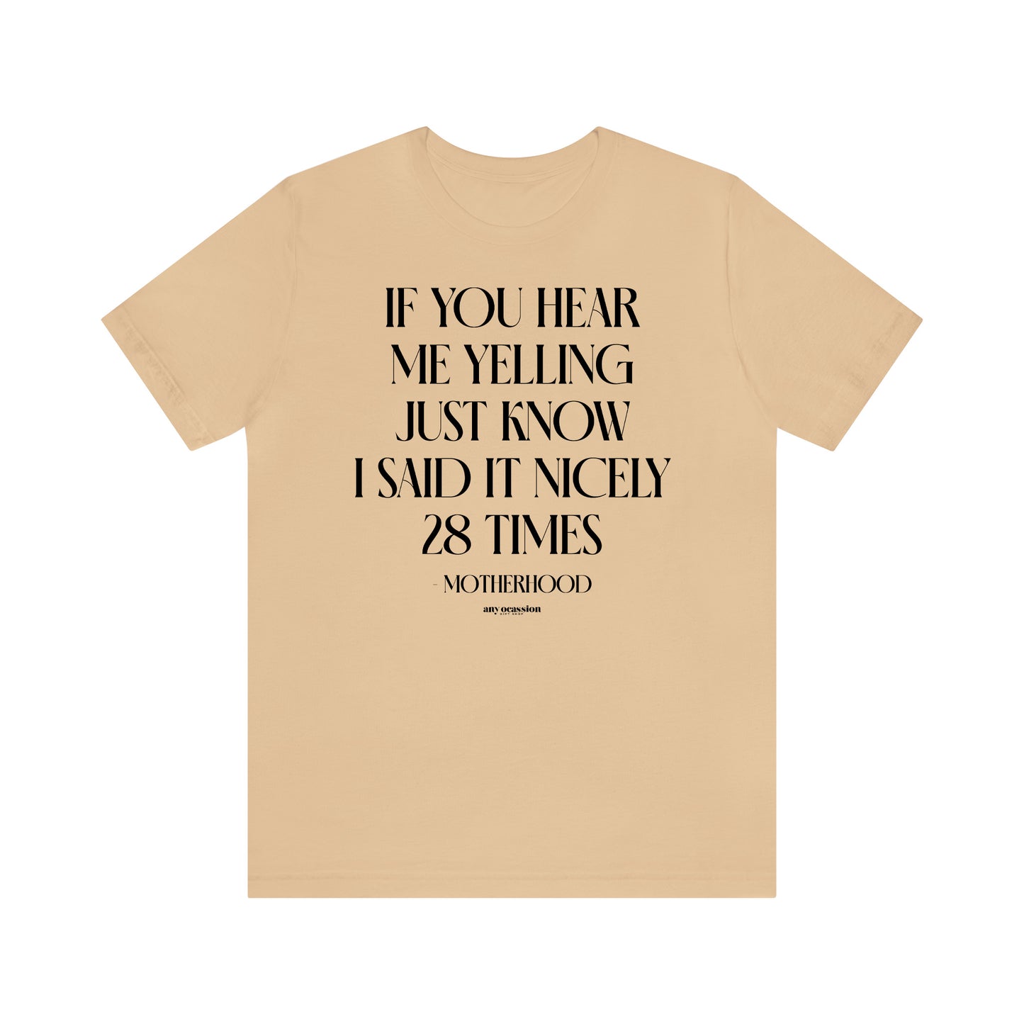 Funny Shirts for Women - If You Hear Me Yelling Just Know I Said It Nicely 28 Times - Motherhood - Women's T Shirts