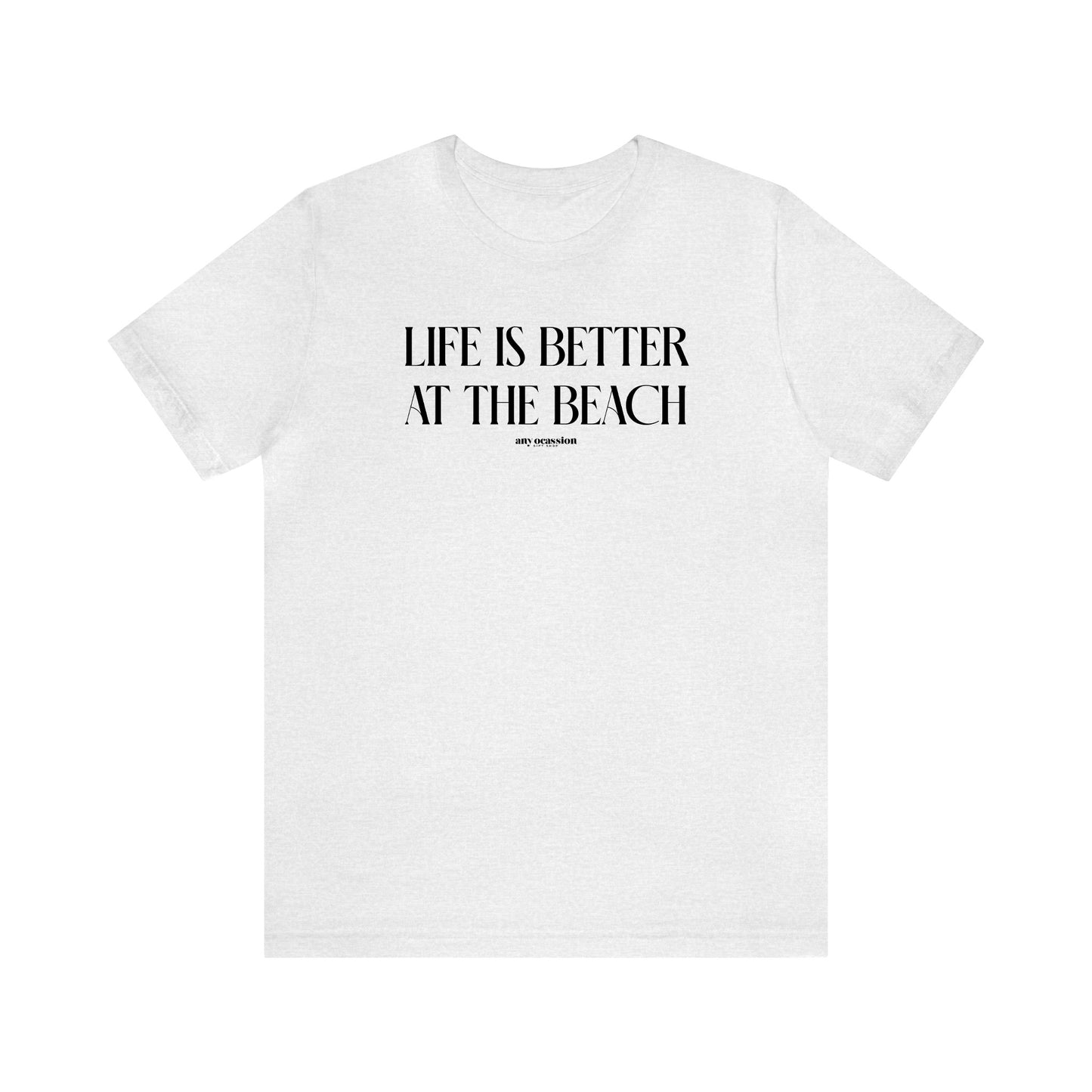 Funny Shirts for Women - Life is Better at the Beach - Women's T Shirts